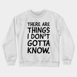 I'mma sit this one out. Crewneck Sweatshirt